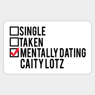 Mentally Dating Caity Lotz Magnet